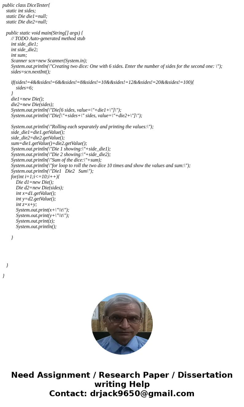 Implement a class used to simulate a die (singular of dice). Your class should have two data fields, one to store the number of sides on your die and another t  Implement a class used to simulate a die (singular of dice). Your class should have two data fields, one to store the number of sides on your die and another t