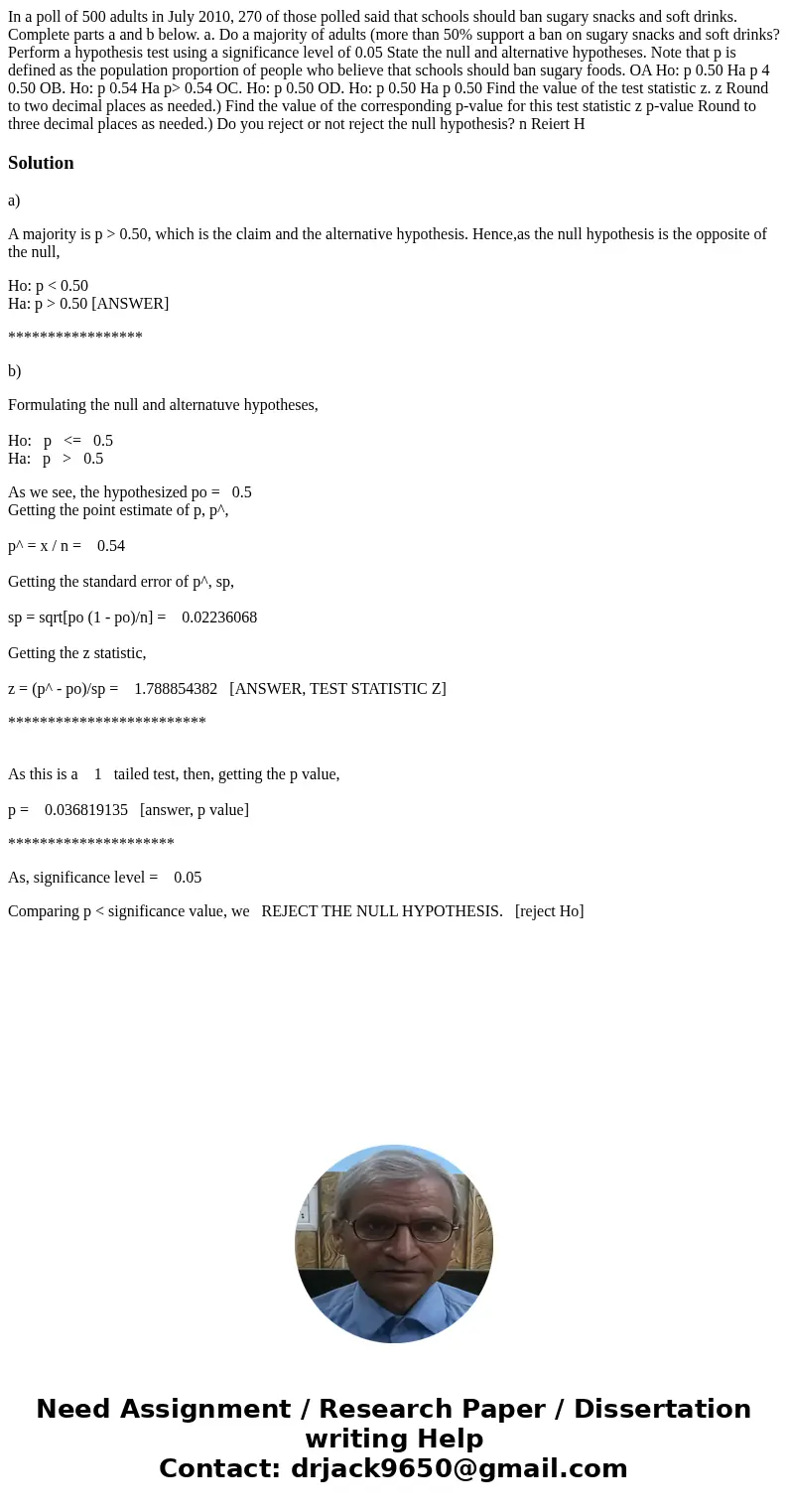  In a poll of 500 adults in July 2010, 270 of those polled said that schools should ban sugary snacks and soft drinks. Complete parts a and b below. a. Do a maj