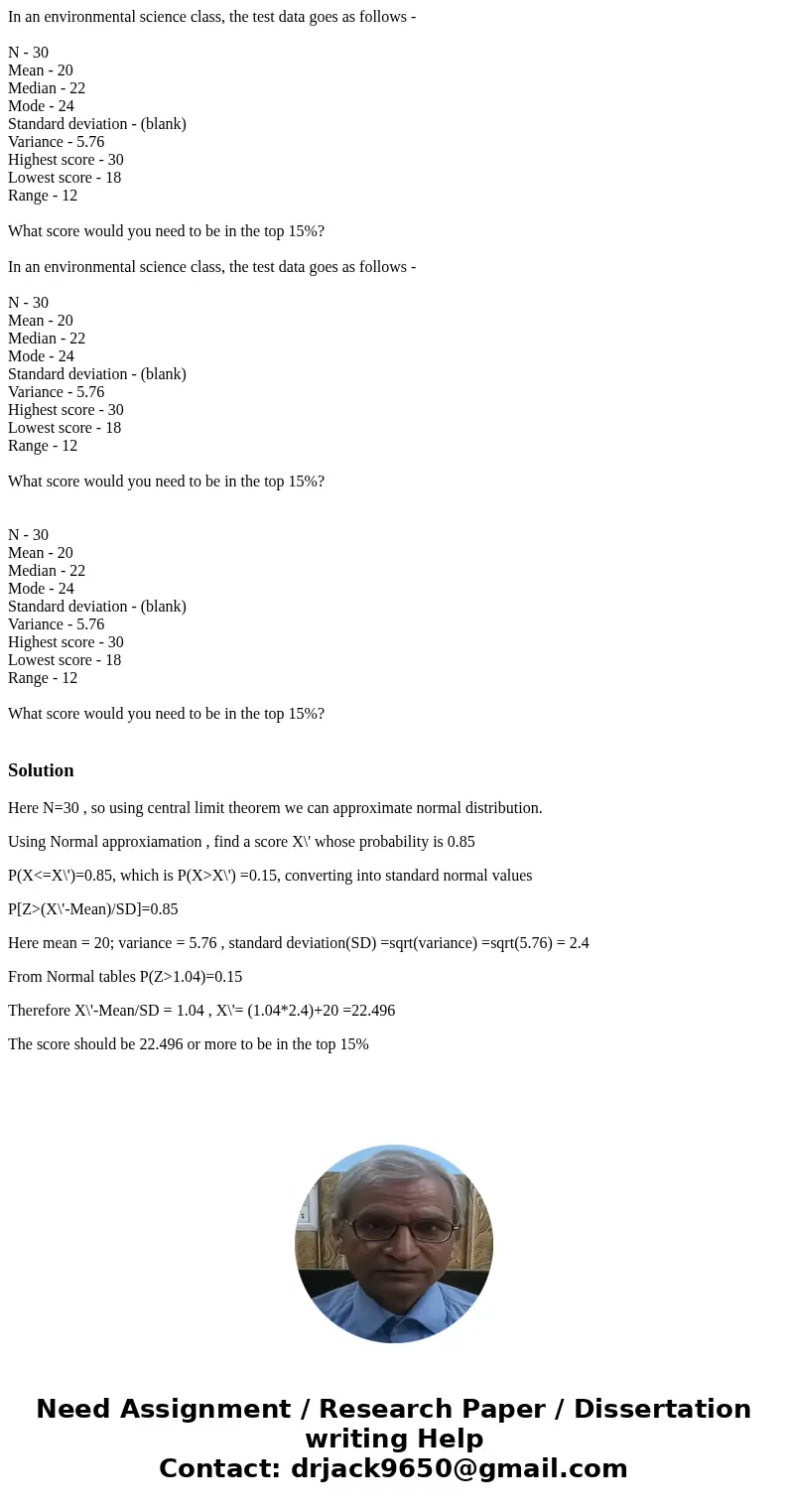 In an environmental science class, the test data goes as follows - N - 30 Mean - 20 Median - 22 Mode - 24 Standard deviation - (blank) Variance - 5.76 Highest s