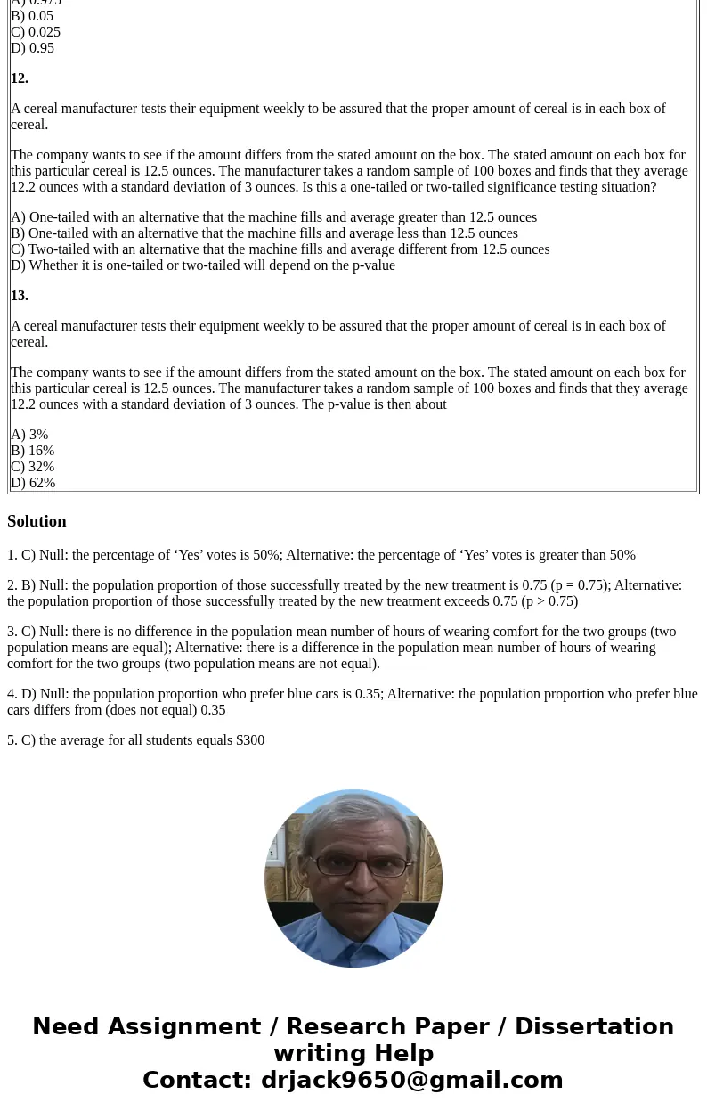 In each of the next five problems, provide the null and/or alternative hypotheses 1. A polling group surveyed a city in Scotland regarding residents’ opinions o
