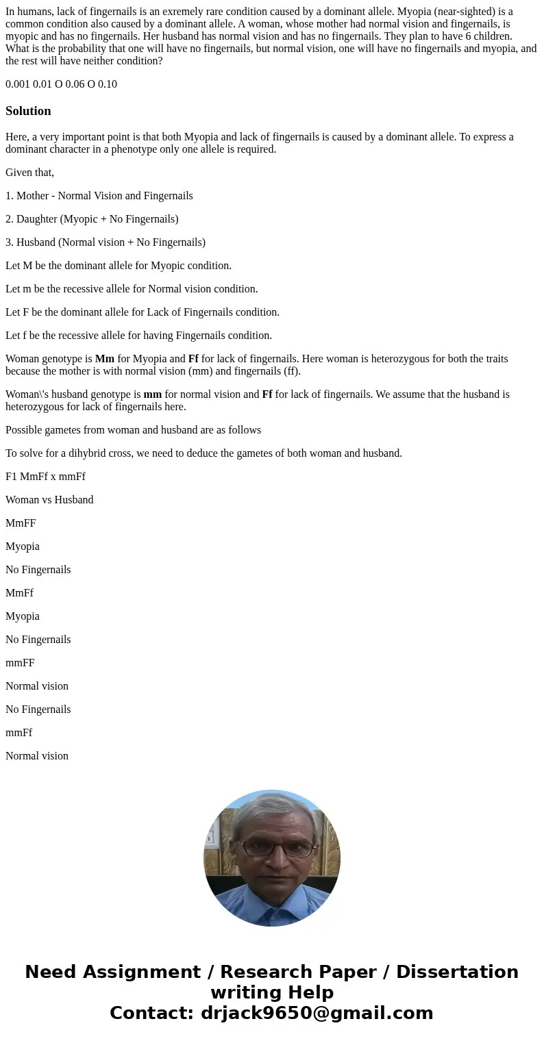 In humans, lack of fingernails is an exremely rare condition caused by a dominant allele. Myopia (near-sighted) is a common condition also caused by a dominant  In humans, lack of fingernails is an exremely rare condition caused by a dominant allele. Myopia (near-sighted) is a common condition also caused by a dominant