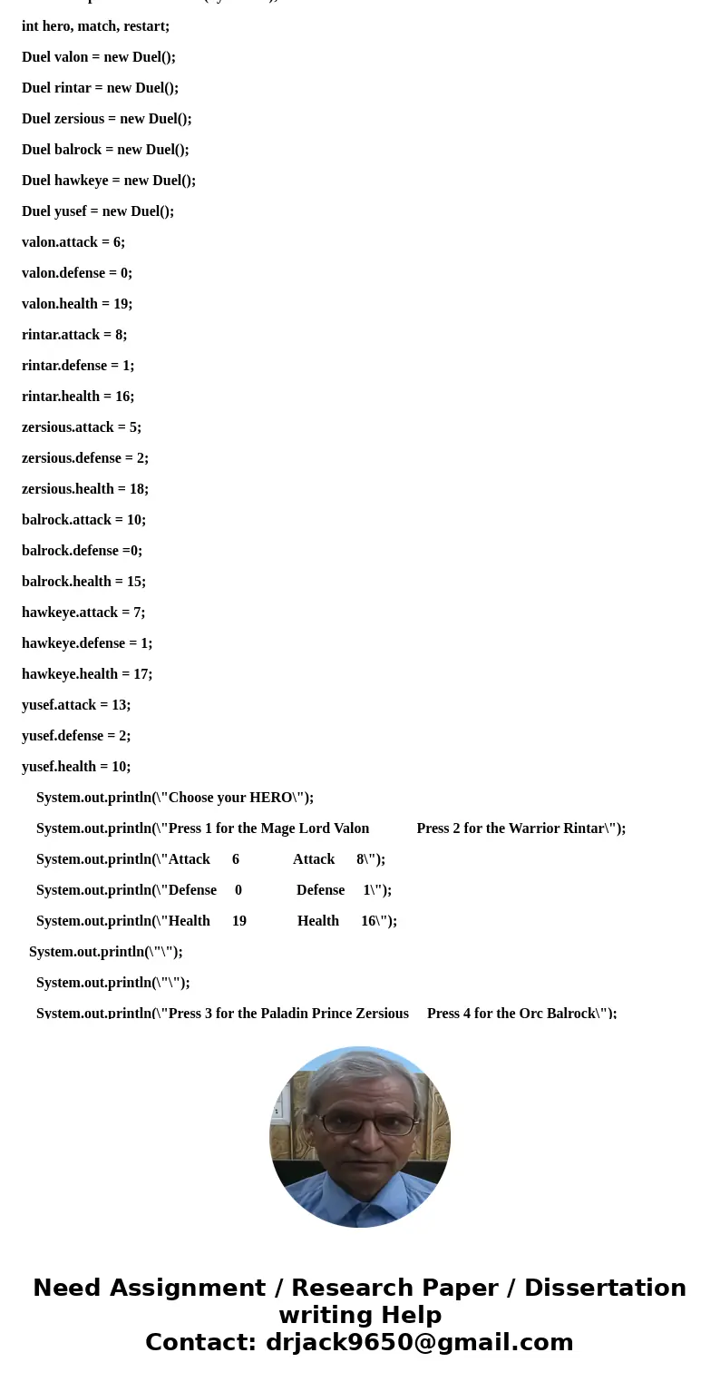 IN JAVA: You will build a turn based battle game called BattleCode. The characters in the game are called Heros - a data class detailed below. In BattleCode, tw IN JAVA: You will build a turn based battle game called BattleCode. The characters in the game are called Heros - a data class detailed below. In BattleCode, tw