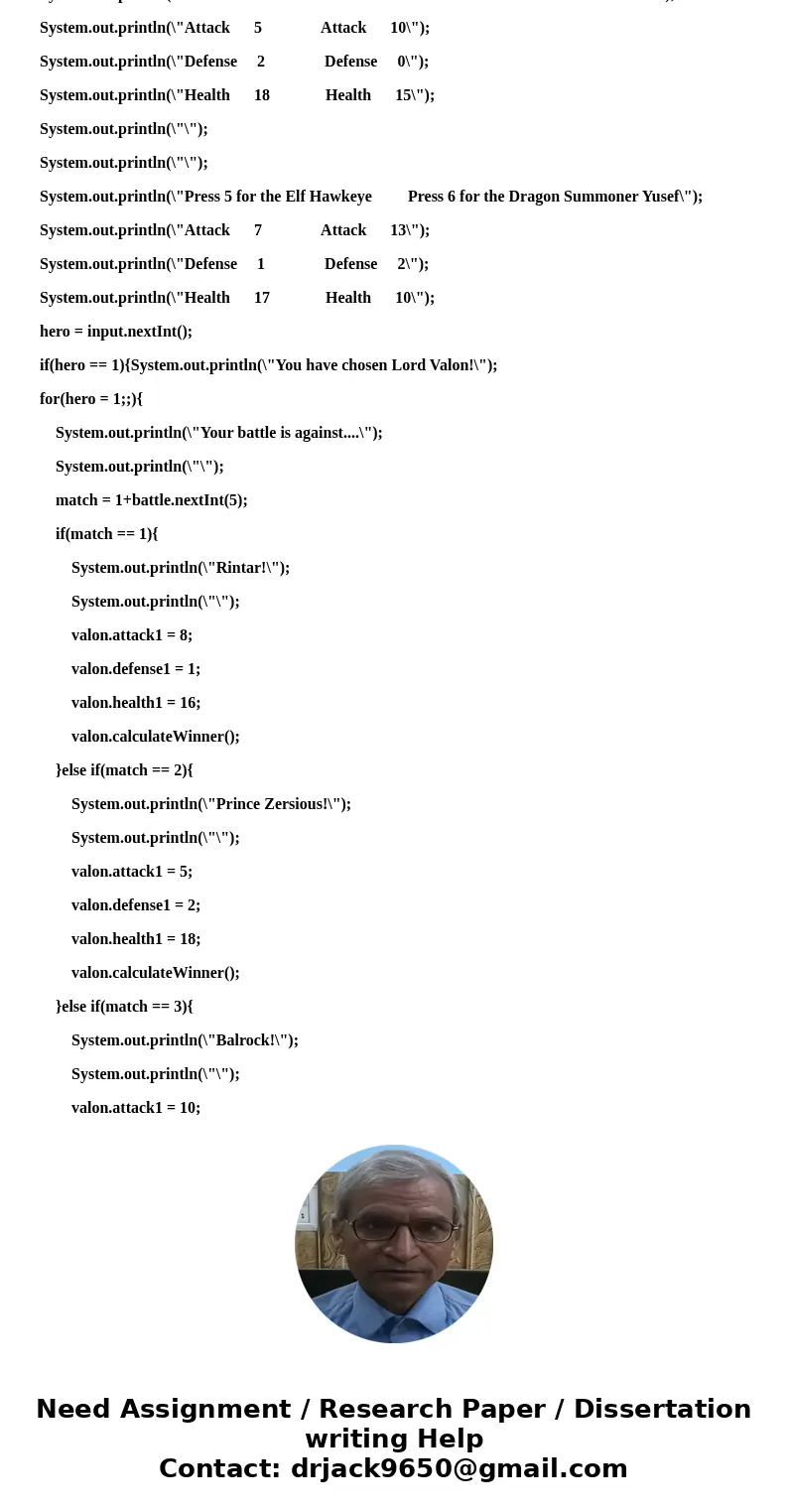 IN JAVA: You will build a turn based battle game called BattleCode. The characters in the game are called Heros - a data class detailed below. In BattleCode, tw IN JAVA: You will build a turn based battle game called BattleCode. The characters in the game are called Heros - a data class detailed below. In BattleCode, tw