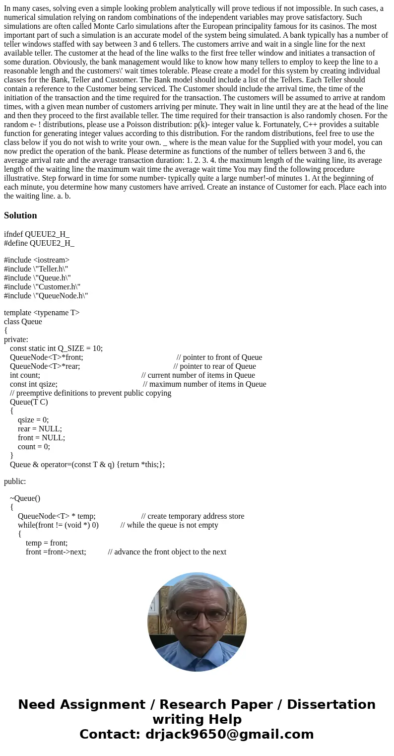 In many cases, solving even a simple looking problem analytically will prove tedious if not impossible. In such cases, a numerical simulation relying on random  In many cases, solving even a simple looking problem analytically will prove tedious if not impossible. In such cases, a numerical simulation relying on random