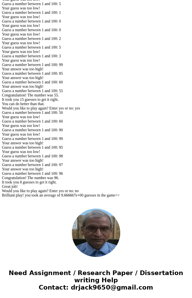 In my “Guess my Number Game” program. How can I get it to print a summary showing the average number of guesses after all games have been played? In MATLAB. dis In my “Guess my Number Game” program. How can I get it to print a summary showing the average number of guesses after all games have been played? In MATLAB. dis