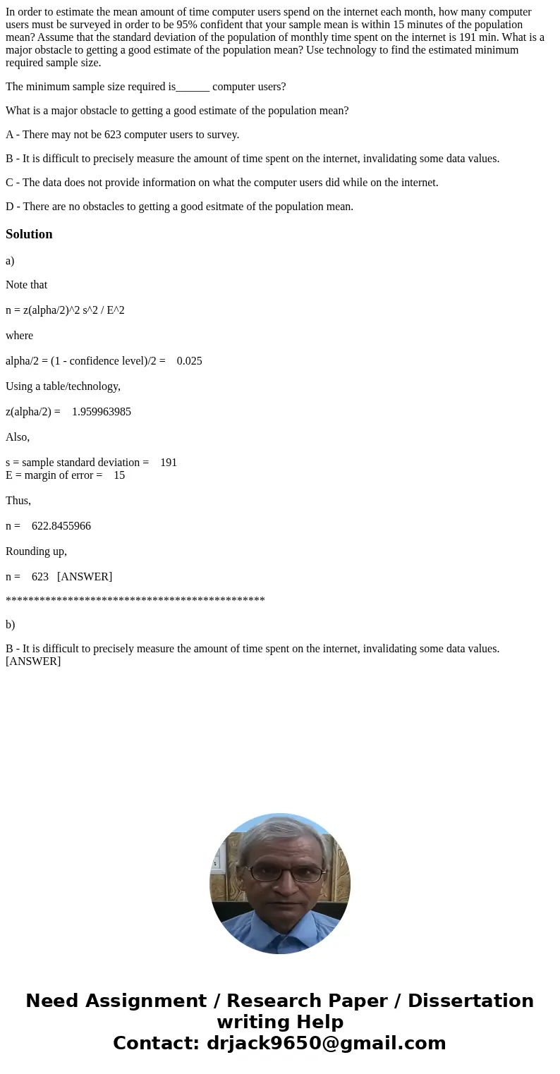 In order to estimate the mean amount of time computer users spend on the internet each month, how many computer users must be surveyed in order to be 95% confid In order to estimate the mean amount of time computer users spend on the internet each month, how many computer users must be surveyed in order to be 95% confid