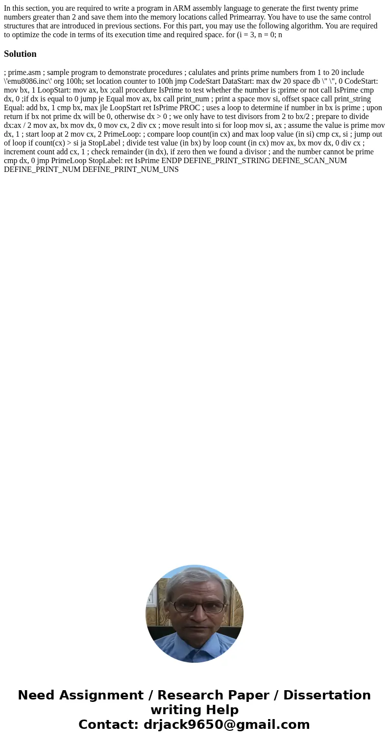 In this section, you are required to write a program in ARM assembly language to generate the first twenty prime numbers greater than 2 and save them into the   In this section, you are required to write a program in ARM assembly language to generate the first twenty prime numbers greater than 2 and save them into the