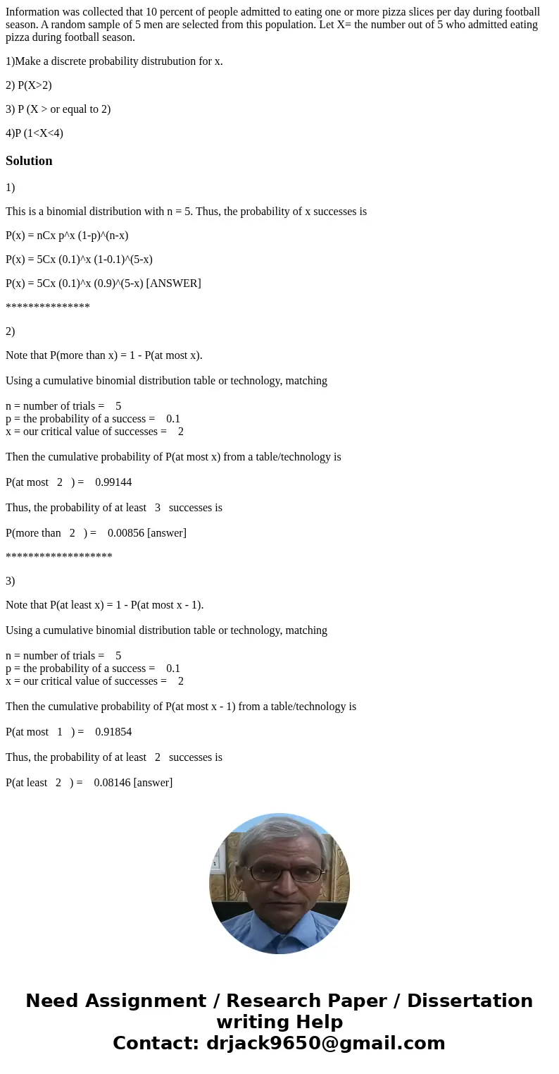 Information was collected that 10 percent of people admitted to eating one or more pizza slices per day during football season. A random sample of 5 men are sel Information was collected that 10 percent of people admitted to eating one or more pizza slices per day during football season. A random sample of 5 men are sel