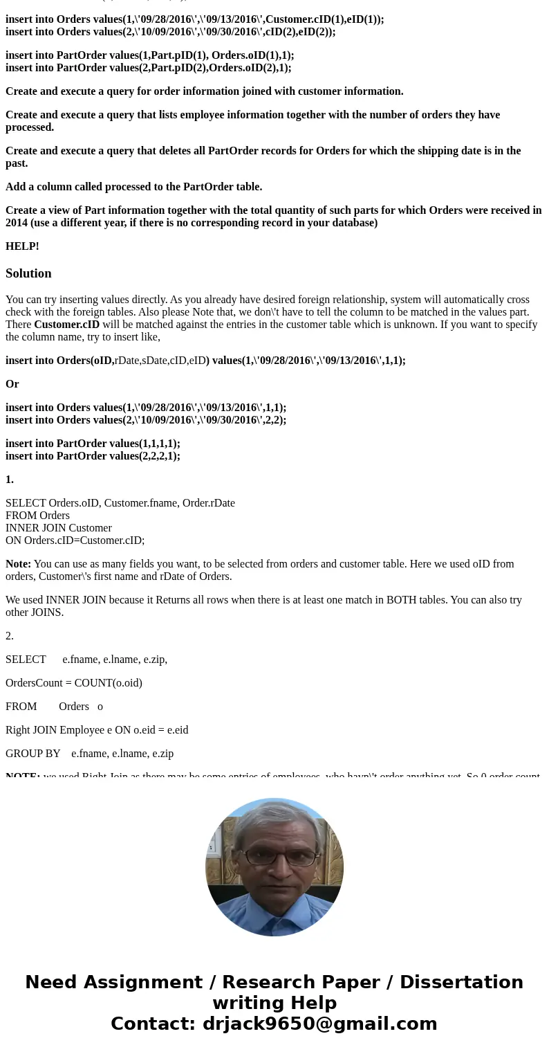 It won\'t let me insert my Orders values or Part order values. For Orders it keeps saying Customer.cID does not exist but as you can see I have the foreign key  It won\'t let me insert my Orders values or Part order values. For Orders it keeps saying Customer.cID does not exist but as you can see I have the foreign key