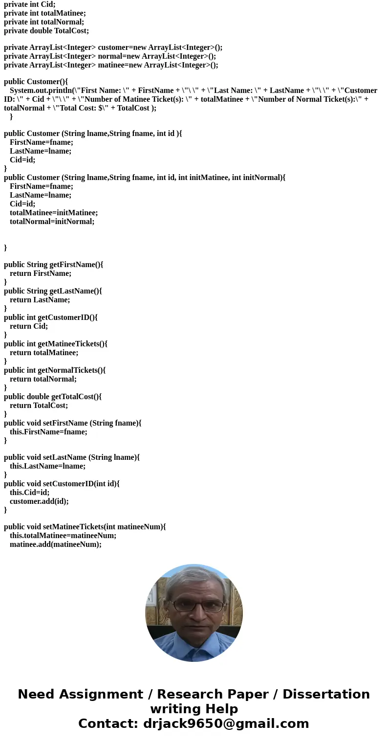 java :- Part 2: Programming: (20 points) Your assignment is to create a file called Customer.java containing a class Customer (there is no main method in this c java :- Part 2: Programming: (20 points) Your assignment is to create a file called Customer.java containing a class Customer (there is no main method in this c