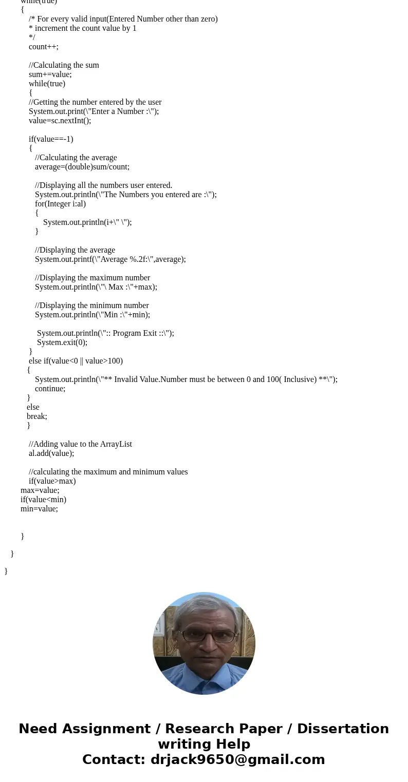 Java Write a program that asks the user to enter any number of test scores and calculate their averages. After each test score is entered, validate that the sco