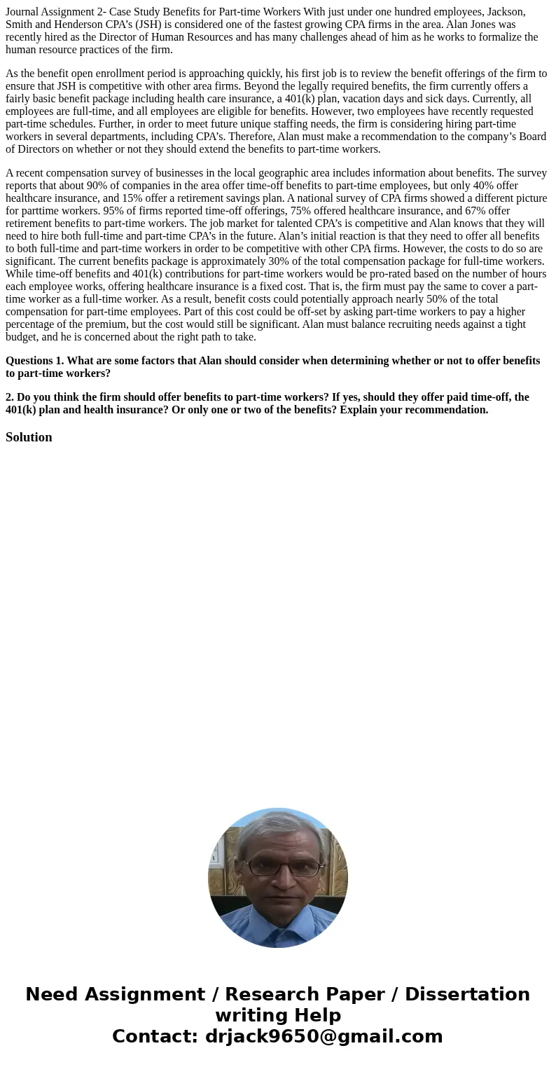 Journal Assignment 2- Case Study Benefits for Part-time Workers With just under one hundred employees, Jackson, Smith and Henderson CPA’s (JSH) is considered on Journal Assignment 2- Case Study Benefits for Part-time Workers With just under one hundred employees, Jackson, Smith and Henderson CPA’s (JSH) is considered on