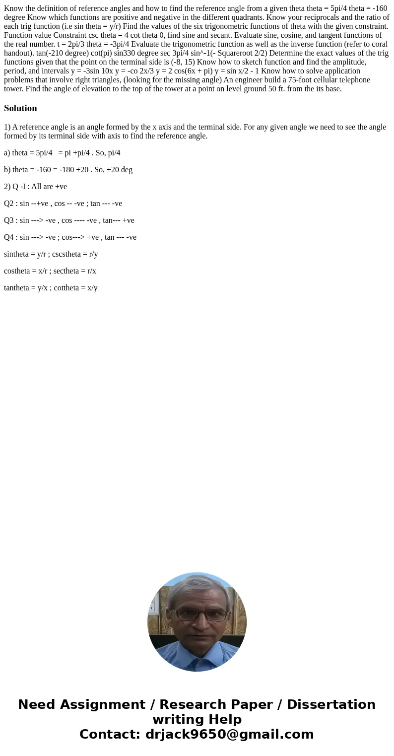 Know the definition of reference angles and how to find the reference angle from a given theta theta = 5pi/4 theta = -160 degree Know which functions are posit  Know the definition of reference angles and how to find the reference angle from a given theta theta = 5pi/4 theta = -160 degree Know which functions are posit