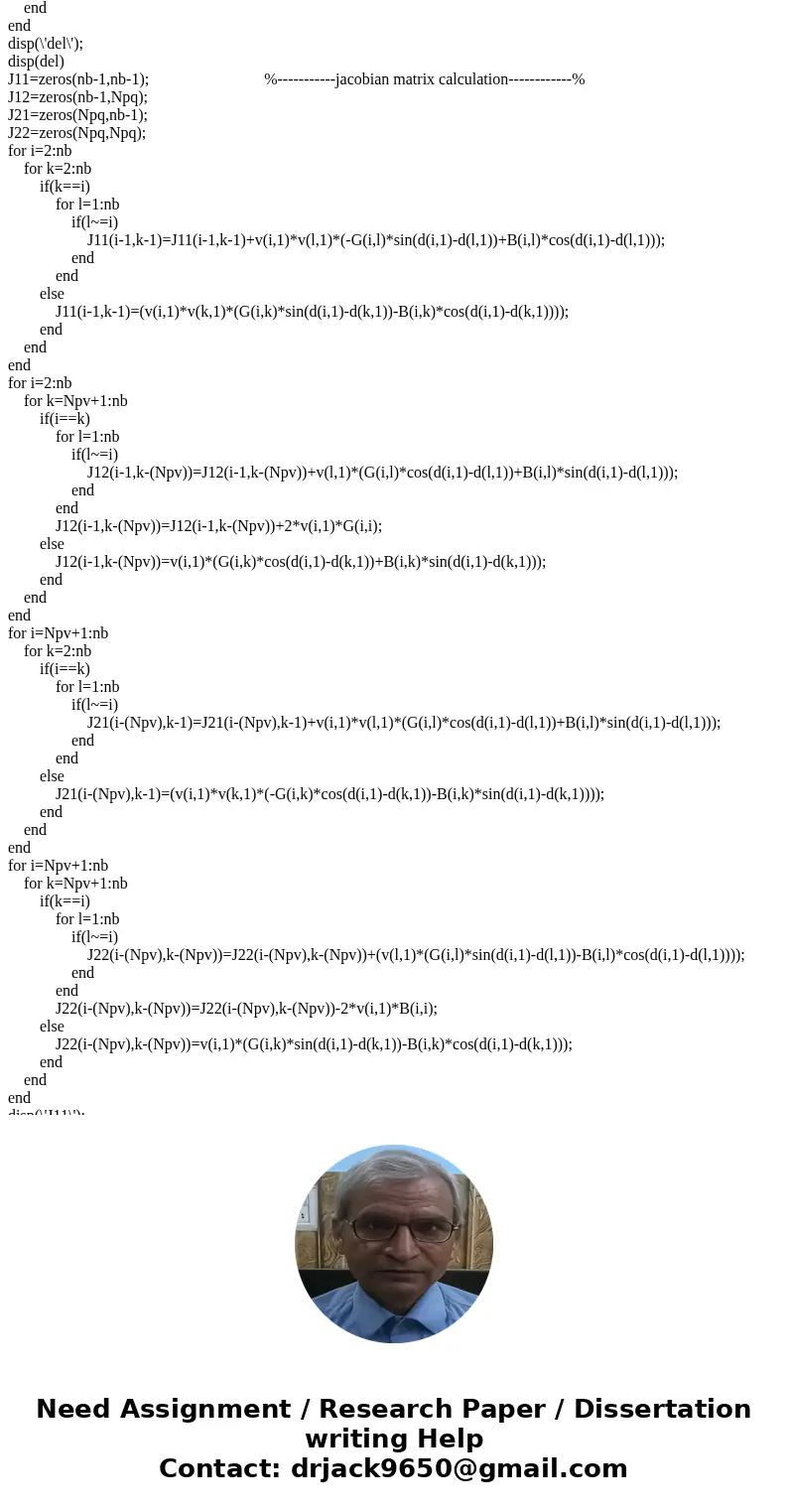 Ky 020 81 - 030 Solutionclc; clear all; load bus.dat; load linedata.asv; load bu.dat; itr=0; a=linedata(:,7); %---------Ybus caluculation------------% nb=bus(1  Ky 020 81 - 030 Solutionclc; clear all; load bus.dat; load linedata.asv; load bu.dat; itr=0; a=linedata(:,7); %---------Ybus caluculation------------% nb=bus(1