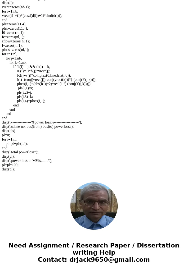 Ky 020 81 - 030 Solutionclc; clear all; load bus.dat; load linedata.asv; load bu.dat; itr=0; a=linedata(:,7); %---------Ybus caluculation------------% nb=bus(1  Ky 020 81 - 030 Solutionclc; clear all; load bus.dat; load linedata.asv; load bu.dat; itr=0; a=linedata(:,7); %---------Ybus caluculation------------% nb=bus(1