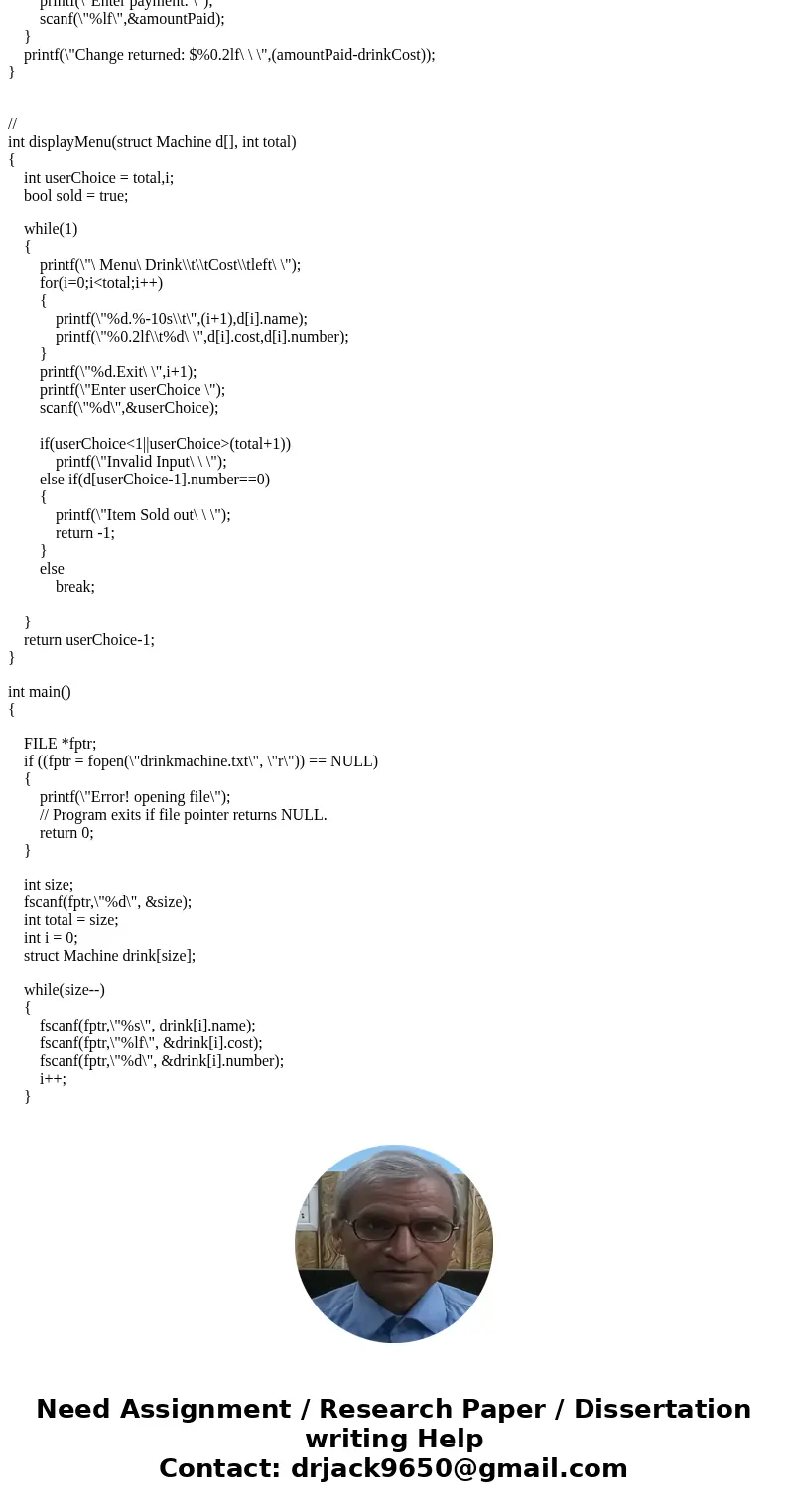 Language: C // Is there a way to do this using an input file? For instance: Here is a sample input file that contains the information for a Drink Machine: 8 Cok