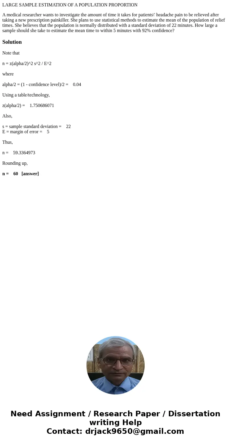 LARGE SAMPLE ESTIMATION OF A POPULATION PROPORTION A medical researcher wants to investigate the amount of time it takes for patients\' headache pain to be reli LARGE SAMPLE ESTIMATION OF A POPULATION PROPORTION A medical researcher wants to investigate the amount of time it takes for patients\' headache pain to be reli