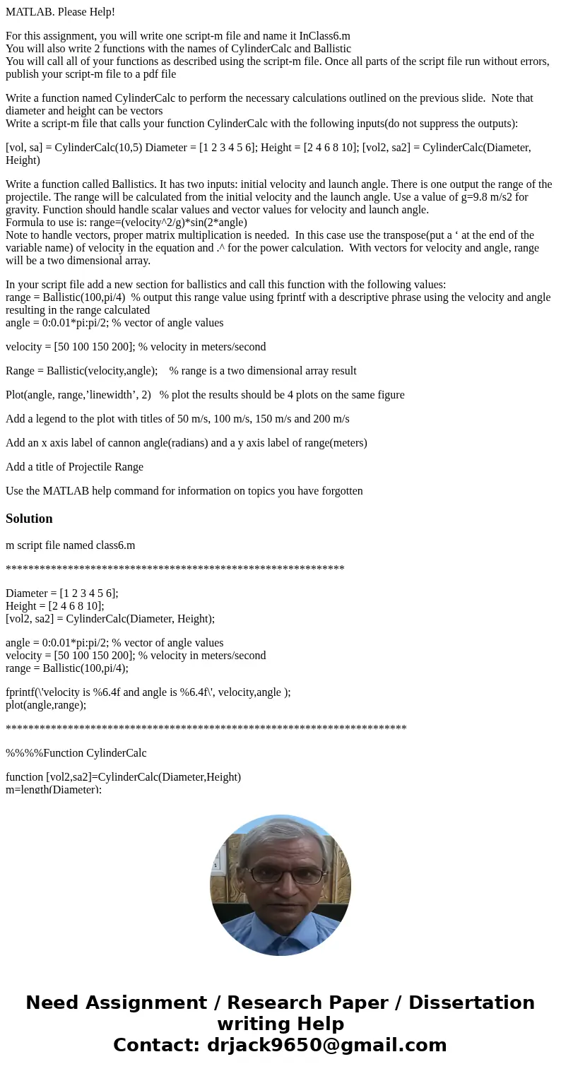 MATLAB. Please Help! For this assignment, you will write one script-m file and name it InClass6.m You will also write 2 functions with the names of CylinderCalc MATLAB. Please Help! For this assignment, you will write one script-m file and name it InClass6.m You will also write 2 functions with the names of CylinderCalc
