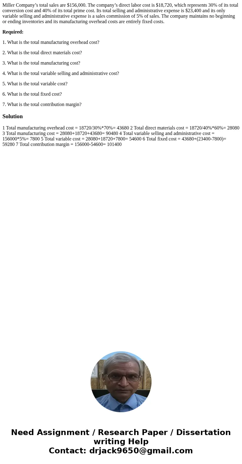 Miller Company’s total sales are $156,000. The company’s direct labor cost is $18,720, which represents 30% of its total conversion cost and 40% of its total pr