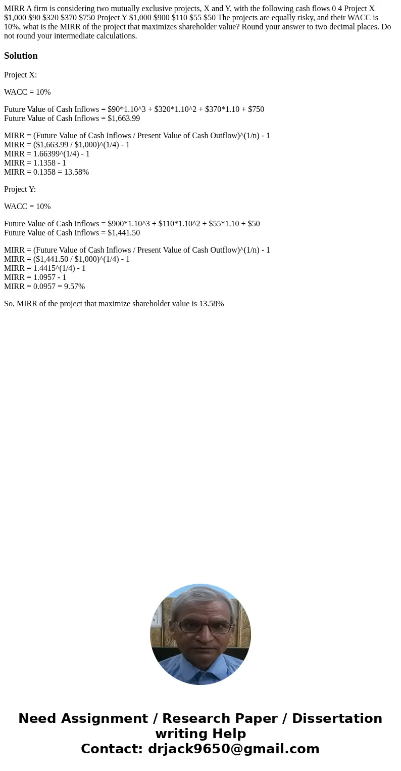  MIRR A firm is considering two mutually exclusive projects, X and Y, with the following cash flows 0 4 Project X $1,000 $90 $320 $370 $750 Project Y $1,000 $90