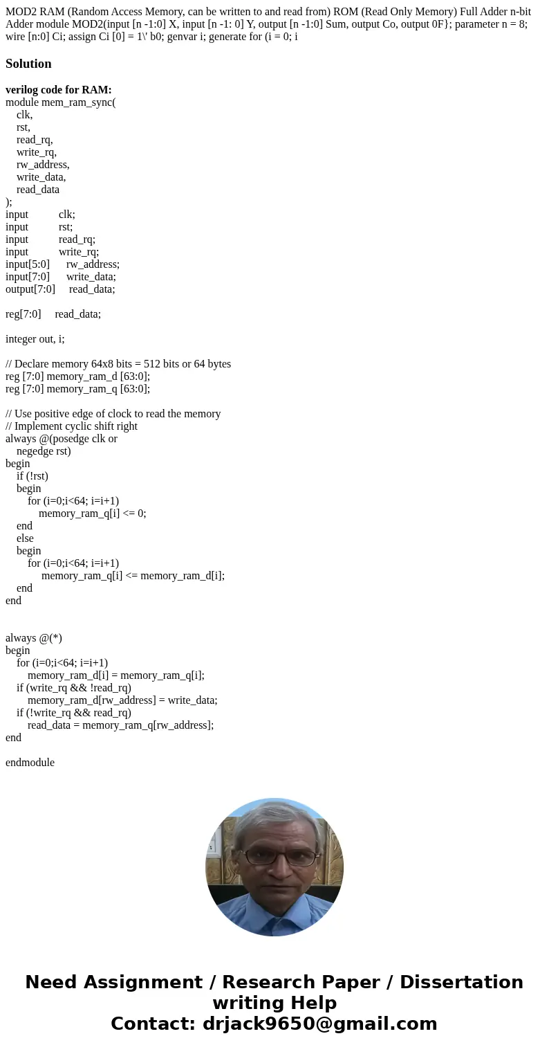  MOD2 RAM (Random Access Memory, can be written to and read from) ROM (Read Only Memory) Full Adder n-bit Adder module MOD2(input [n -1:0] X, input [n -1: 0] Y,