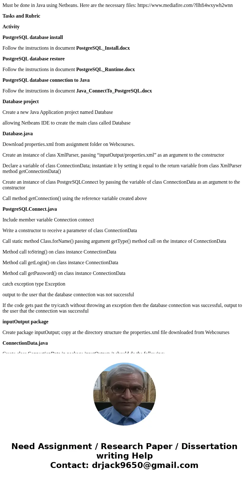 Must be done in Java using Netbeans. Here are the necessary files: https://www.mediafire.com/?llhfi4wxywh2wnn Tasks and Rubric Activity PostgreSQL database inst