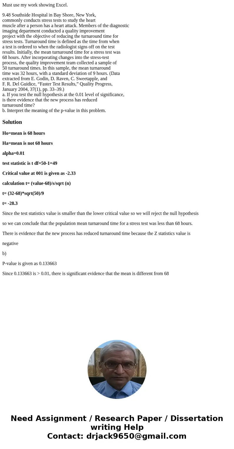 Must use my work showing Excel. 9.48 Southside Hospital in Bay Shore, New York, commonly conducts stress tests to study the heart muscle after a person has a he