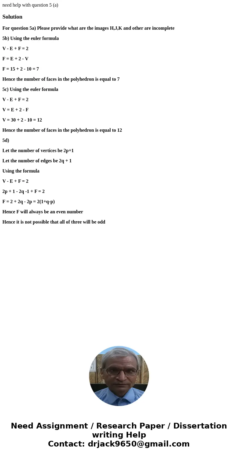 need help with question 5 (a)SolutionFor question 5a) Please provide what are the images H,J,K and other are incomplete 5b) Using the euler formula V - E + F =  need help with question 5 (a)SolutionFor question 5a) Please provide what are the images H,J,K and other are incomplete 5b) Using the euler formula V - E + F =