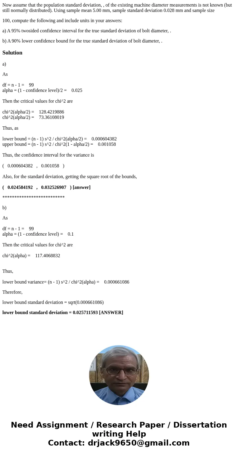 Now assume that the population standard deviation, , of the existing machine diameter measurements is not known (but still normally distributed). Using sample m