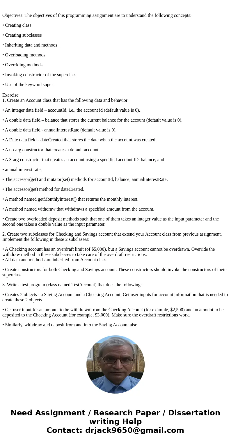  Objectives: The objectives of this programming assignment are to understand the following concepts: • Creating class • Creating subclasses • Inheriting data an