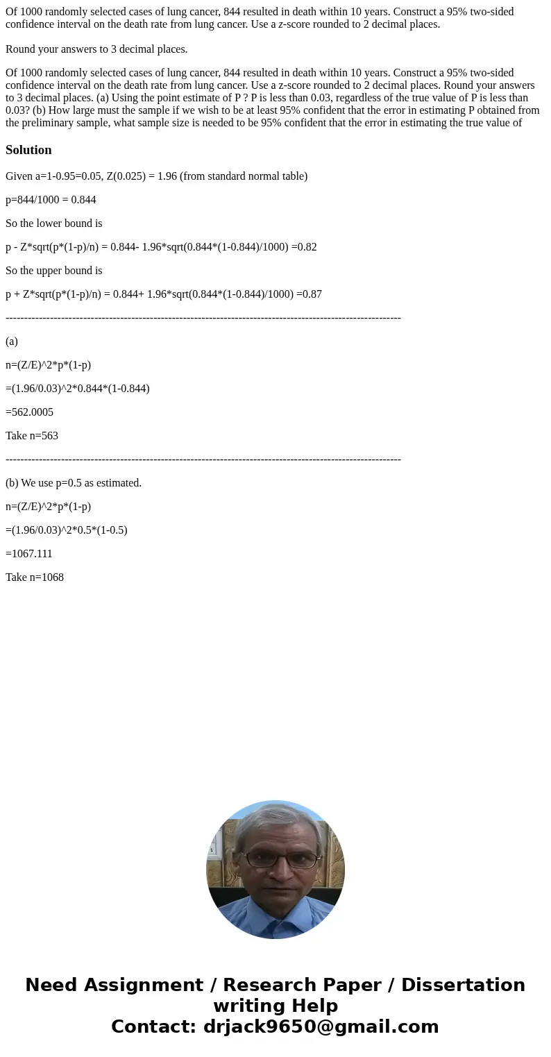 Of 1000 randomly selected cases of lung cancer, 844 resulted in death within 10 years. Construct a 95% two-sided confidence interval on the death rate from lung
