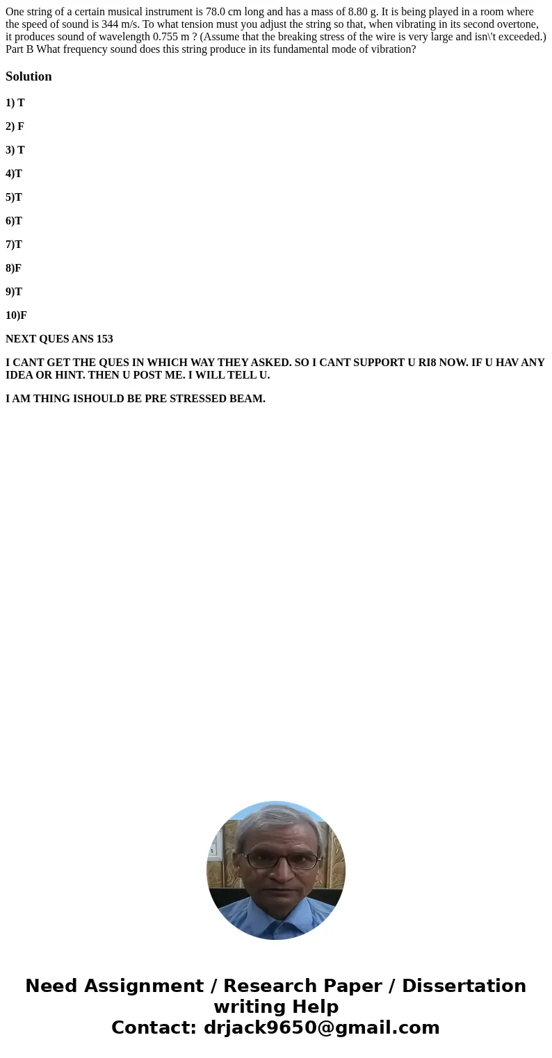  One string of a certain musical instrument is 78.0 cm long and has a mass of 8.80 g. It is being played in a room where the speed of sound is 344 m/s. To what 