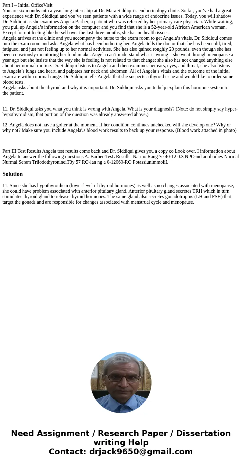 Part I – Initial OfficeVisit You are six months into a year-long internship at Dr. Mara Siddiqui’s endocrinology clinic. So far, you’ve had a great experience w Part I – Initial OfficeVisit You are six months into a year-long internship at Dr. Mara Siddiqui’s endocrinology clinic. So far, you’ve had a great experience w