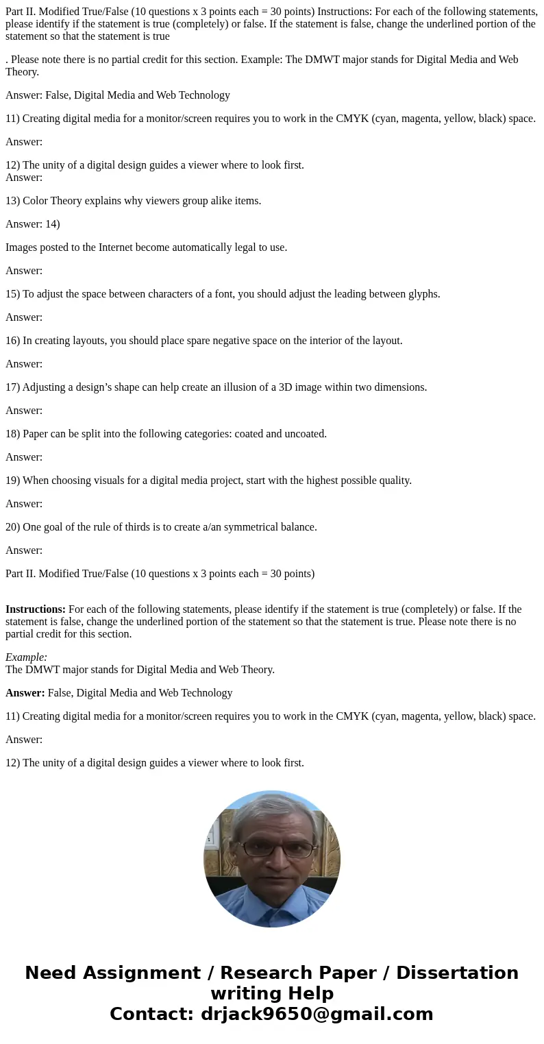 Part II. Modified True/False (10 questions x 3 points each = 30 points) Instructions: For each of the following statements, please identify if the statement is  Part II. Modified True/False (10 questions x 3 points each = 30 points) Instructions: For each of the following statements, please identify if the statement is