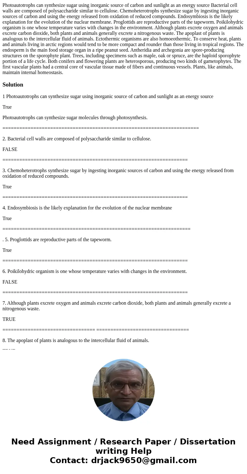  Photoautotrophs can synthesize sugar using inorganic source of carbon and sunlight as an energy source Bacterial cell walls are composed of polysaccharide simi
