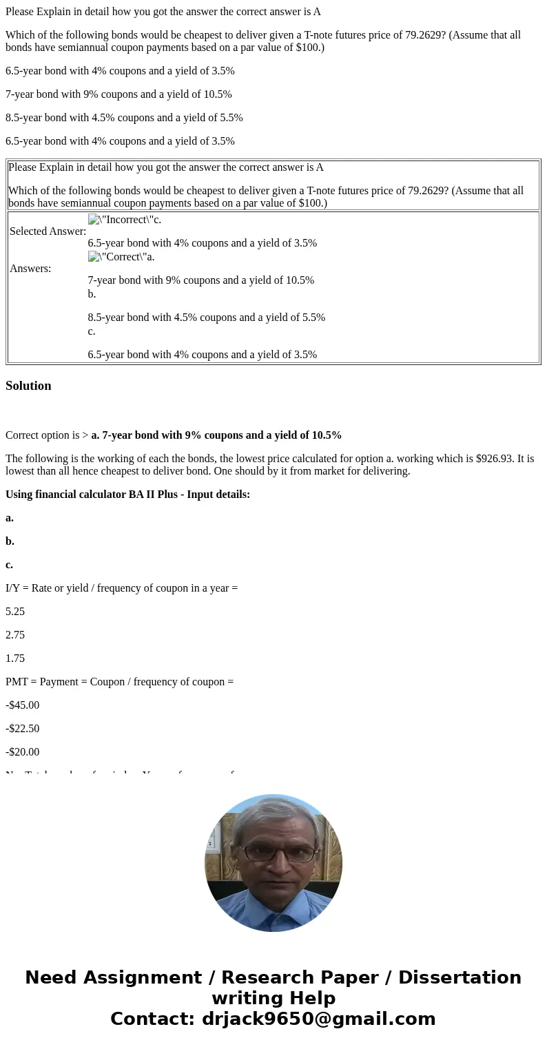 Please Explain in detail how you got the answer the correct answer is A Which of the following bonds would be cheapest to deliver given a T-note futures price o