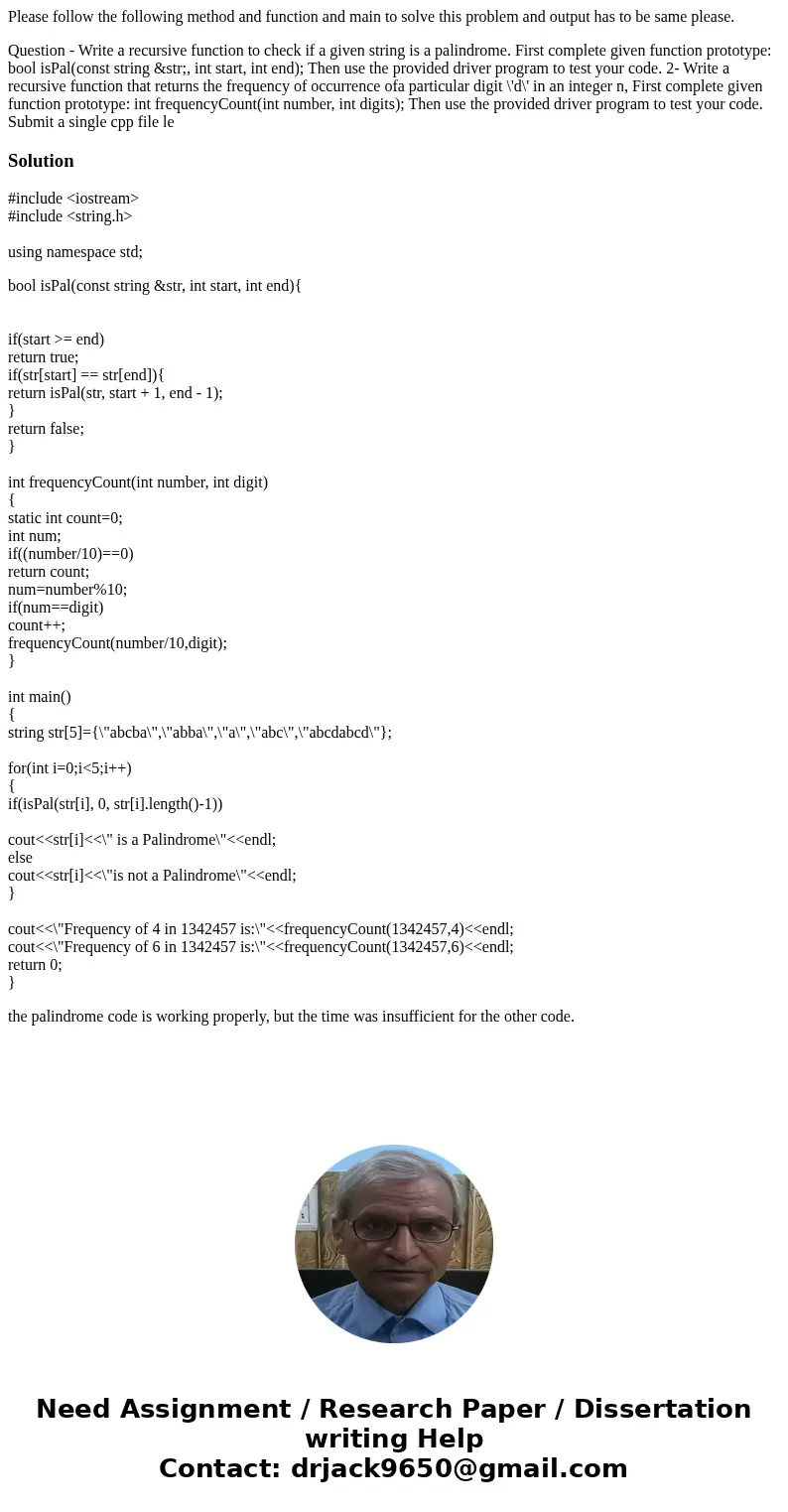 Please follow the following method and function and main to solve this problem and output has to be same please. Question - Write a recursive function to check  Please follow the following method and function and main to solve this problem and output has to be same please. Question - Write a recursive function to check