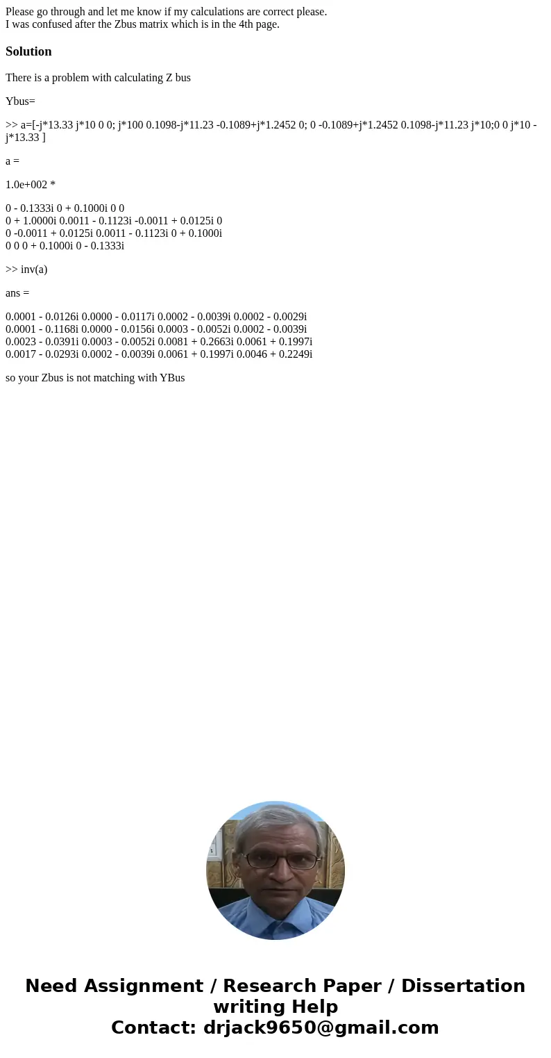 Please go through and let me know if my calculations are correct please. I was confused after the Zbus matrix which is in the 4th page.SolutionThere is a proble Please go through and let me know if my calculations are correct please. I was confused after the Zbus matrix which is in the 4th page.SolutionThere is a proble