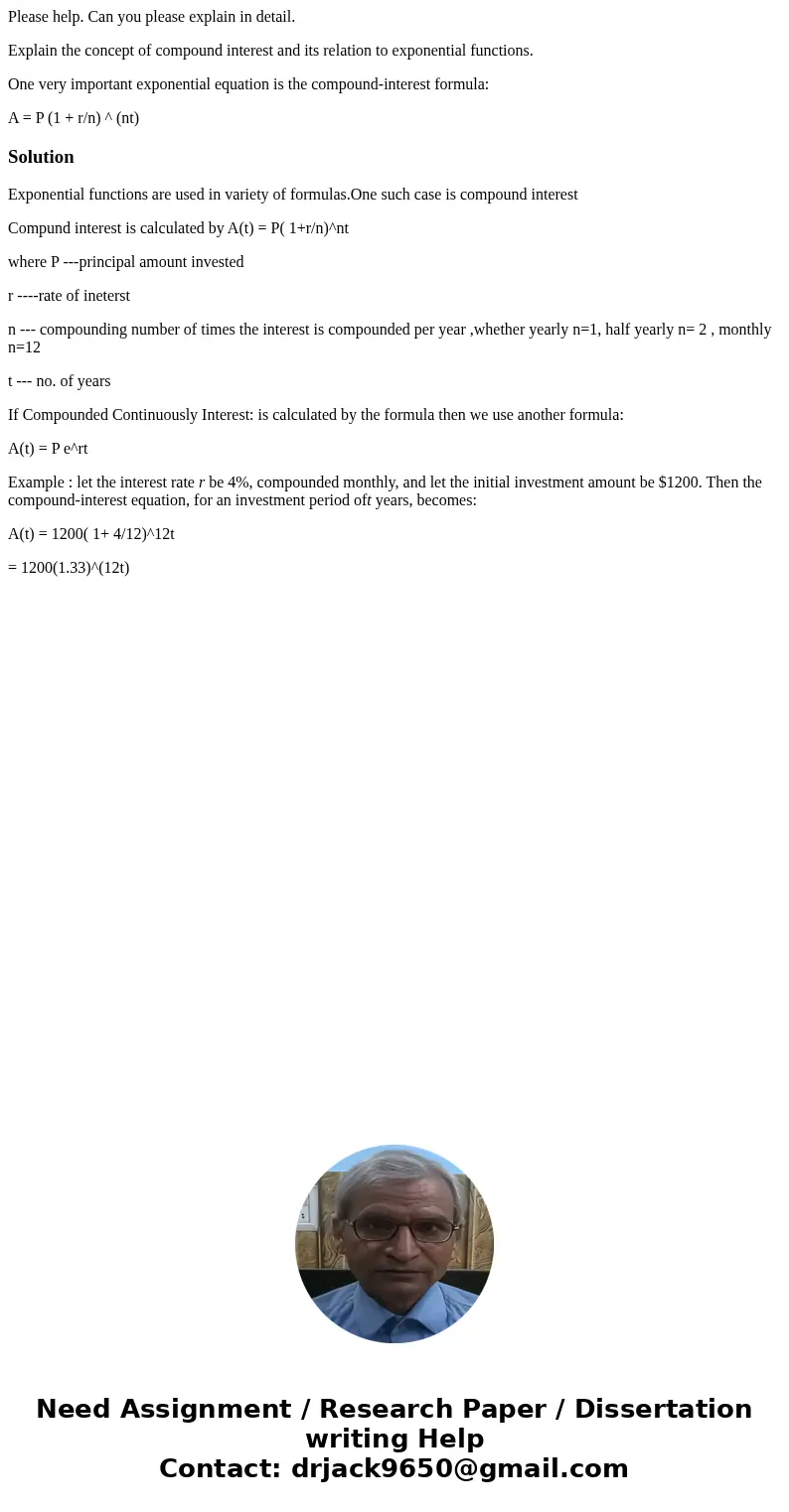 Please help. Can you please explain in detail. Explain the concept of compound interest and its relation to exponential functions. One very important exponentia Please help. Can you please explain in detail. Explain the concept of compound interest and its relation to exponential functions. One very important exponentia