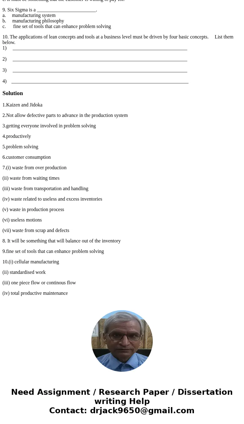 PLEASE i need help with this .. ( Lean Manufacturing ). NOTE: please if you don\'t know or not sure about any answer please mention it thanks... 1. Lean is a sy
