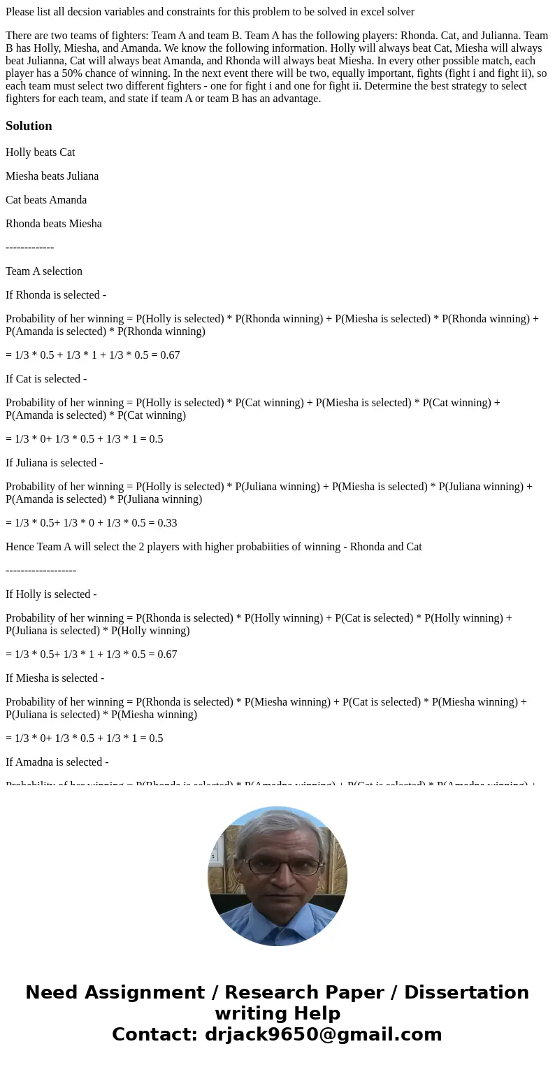 Please list all decsion variables and constraints for this problem to be solved in excel solver There are two teams of fighters: Team A and team B. Team A has t Please list all decsion variables and constraints for this problem to be solved in excel solver There are two teams of fighters: Team A and team B. Team A has t