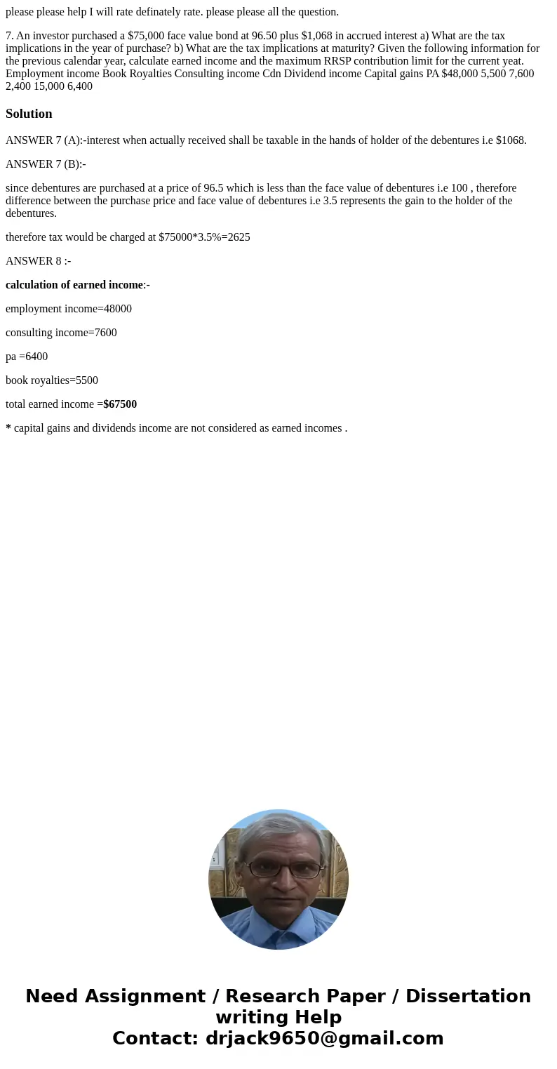  please please help I will rate definately rate. please please all the question. 7. An investor purchased a $75,000 face value bond at 96.50 plus $1,068 in accr