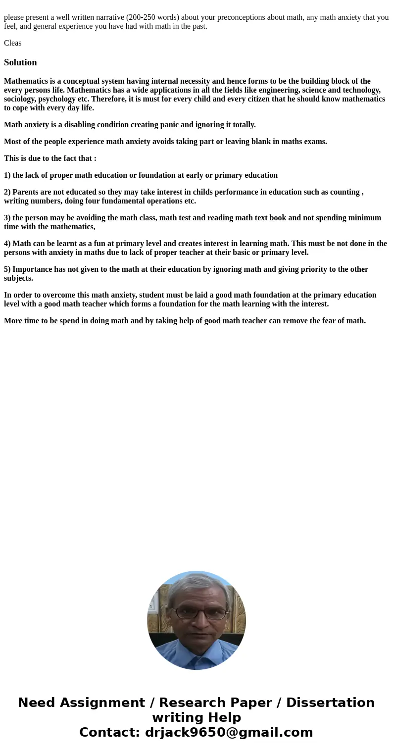  please present a well written narrative (200-250 words) about your preconceptions about math, any math anxiety that you feel, and general experience you have h