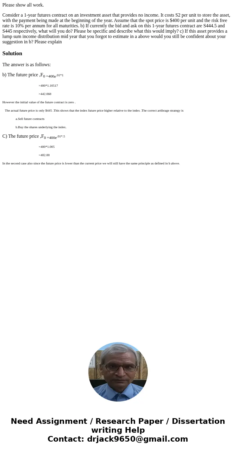 Please show all work. Consider a 1-year futures contract on an investment asset that provides no income. It costs S2 per unit to store the asset, with the payme