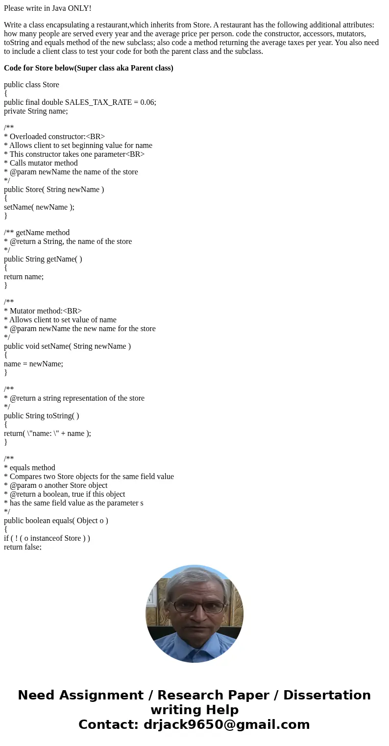 Please write in Java ONLY! Write a class encapsulating a restaurant,which inherits from Store. A restaurant has the following additional attributes: how many pe Please write in Java ONLY! Write a class encapsulating a restaurant,which inherits from Store. A restaurant has the following additional attributes: how many pe