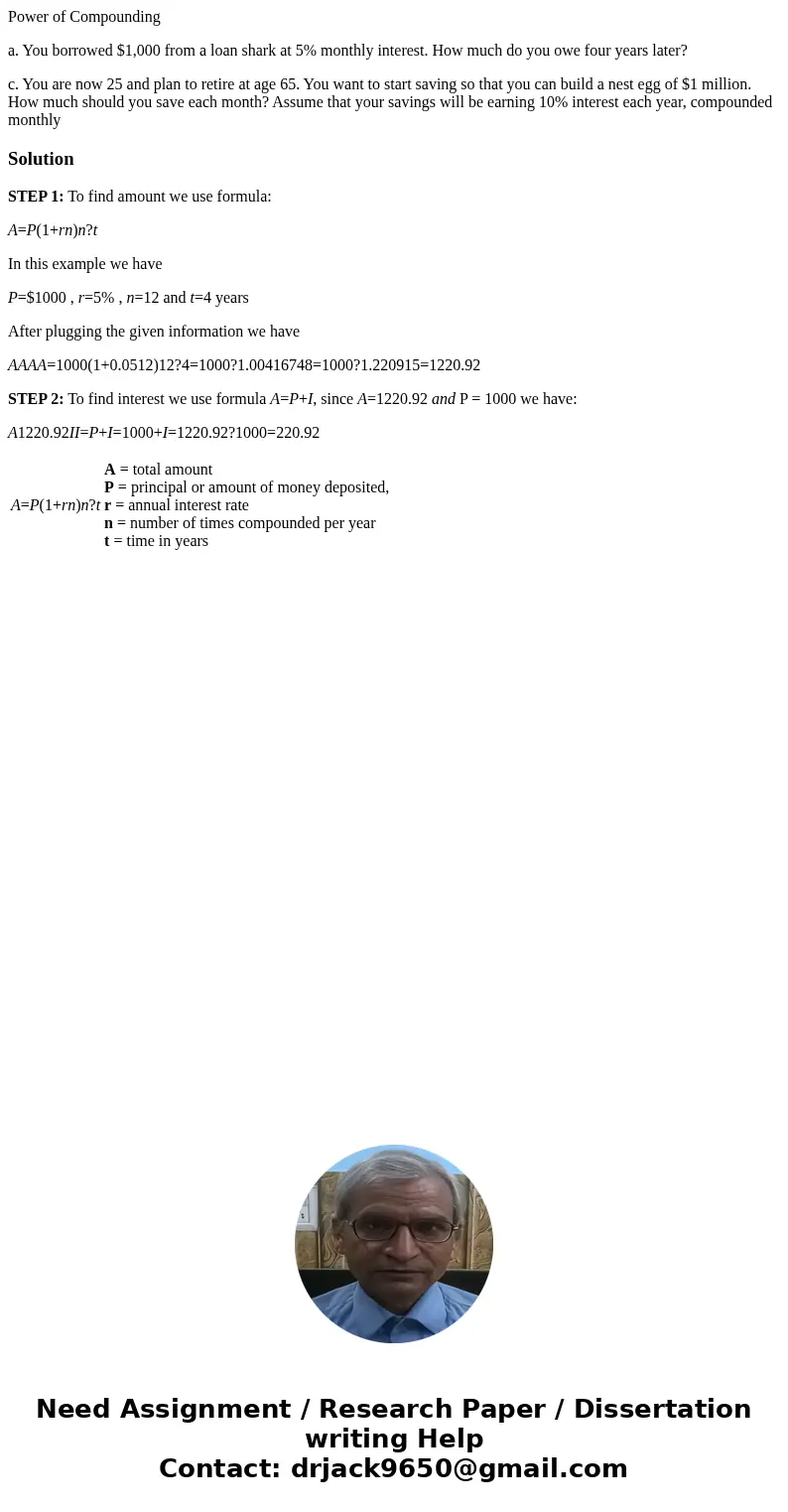 Power of Compounding a. You borrowed $1,000 from a loan shark at 5% monthly interest. How much do you owe four years later? c. You are now 25 and plan to retire Power of Compounding a. You borrowed $1,000 from a loan shark at 5% monthly interest. How much do you owe four years later? c. You are now 25 and plan to retire