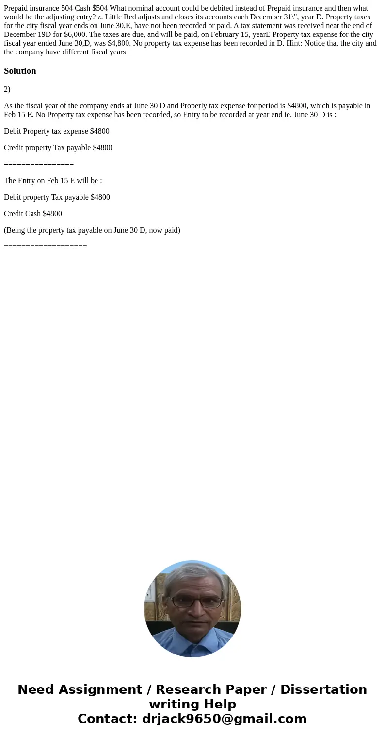  Prepaid insurance 504 Cash $504 What nominal account could be debited instead of Prepaid insurance and then what would be the adjusting entry? z. Little Red ad