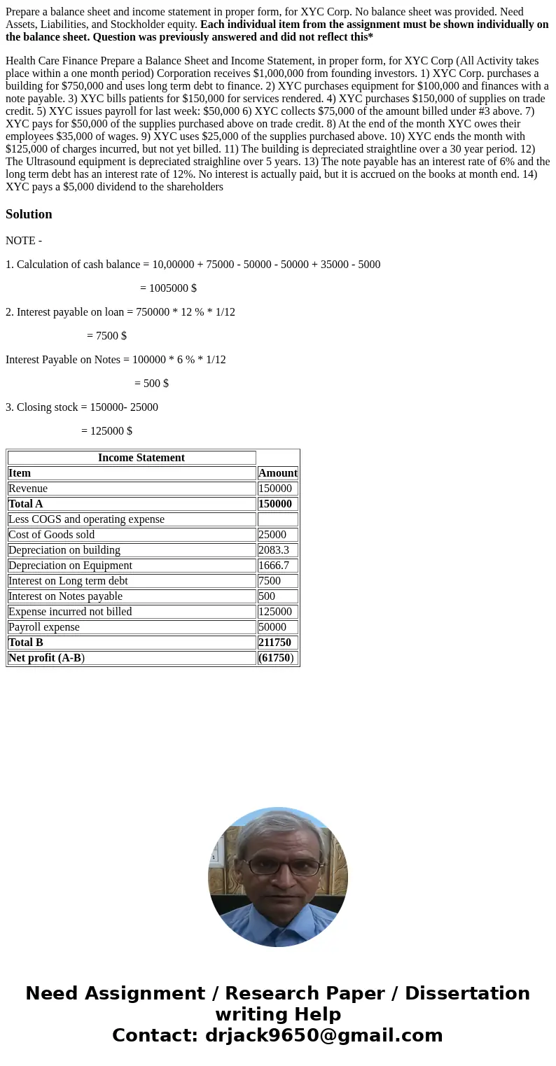 Prepare a balance sheet and income statement in proper form, for XYC Corp. No balance sheet was provided. Need Assets, Liabilities, and Stockholder equity. Each