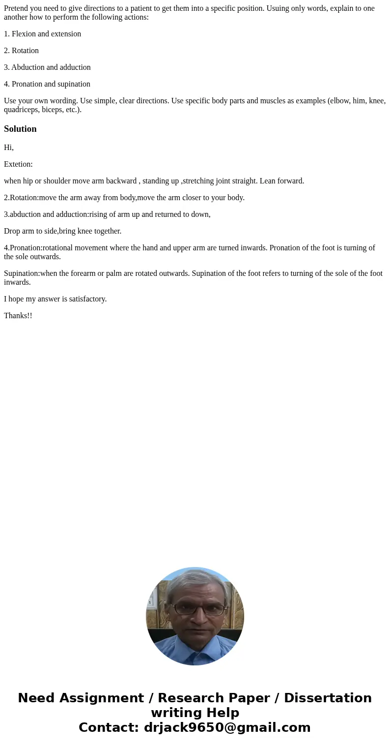 Pretend you need to give directions to a patient to get them into a specific position. Usuing only words, explain to one another how to perform the following ac