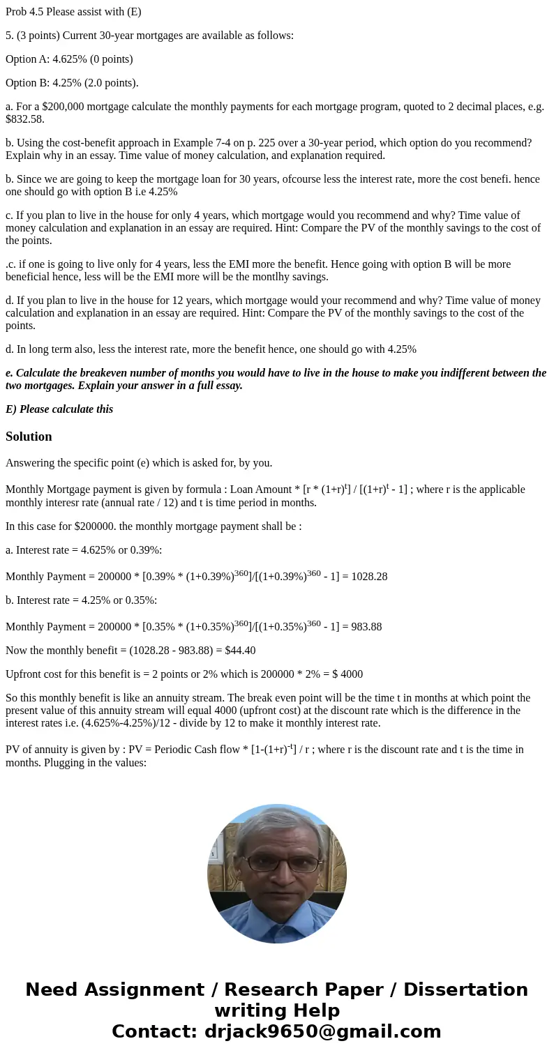 Prob 4.5 Please assist with (E) 5. (3 points) Current 30-year mortgages are available as follows: Option A: 4.625% (0 points) Option B: 4.25% (2.0 points). a. F